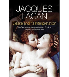 Desire And Its Interpretation: The Seminar Of Jacques Lacan, Book Vi (Krem)