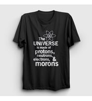 Presmono Unisex Beyaz The Universe Is Made Of Morons T-Shirt 535208tt (Siyah)