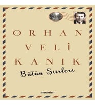 Bütün Şiirleri - Orhan Veli Kanık