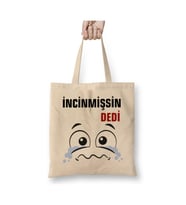 Ne Dedi İncinmişsin Dedi Komik 01 Beyaz Bez Çanta Uzun Saplı Alışveriş Çantası Plaj Çantası