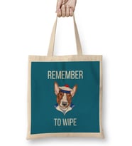 REMEMBER TO WIPE funny DOG Lover Gift Bez Çanta Uzun Saplı