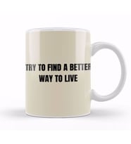 Try To Find A Better Way To Live Kupa Bardak Porselen
