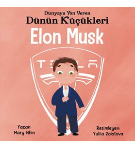 Dünyaya Yön Veren Dünün Küçükleri Elon Musk