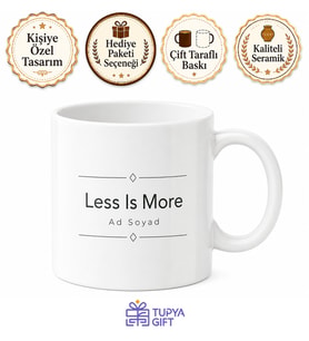 Less Is More Baskılı Minimalist Kahve Kupası Hediye Bardak Özel Tasarım