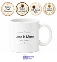 Less Is More Baskılı Minimalist Kahve Kupası Hediye Bardak Özel Tasarım