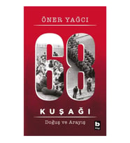 68 Kuşağı Doğuş ve Arayış