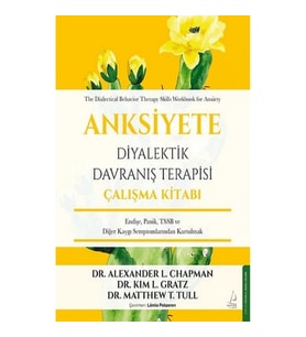 Anksiyete Diyalektik Davranış Terapisi Çalışma Kitabı