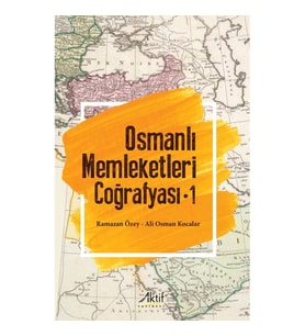 Osmanlı Memleketleri Coğrafyası - 1