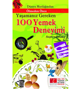 Dünya Mutfağından Ölmeden Önce Yaşamanız Gereken 100 Yemek Deneyimi