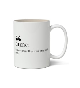 Anne Bir Evi Güzelleştiren En Güzel Şey Baskılı Kupa Bardak Baskılı Kahve Kupa Bardak