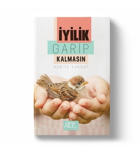 İYİLİK GARİP KALMASIN