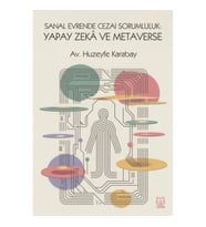 Sanal Evrende Cezai Sorumluluk: Yapay Zekâ ve Metaverse