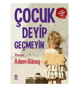 Çocuk Deyip Geçmeyin 9786050812817 - Adem Güneş