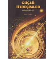 Güçlü Titreşimler - Müziğin Fiziği