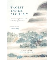 Taoist Inner Alchemy: Master Huang Yuanji'S Guide To The Way Of Meditation