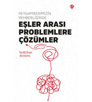 Peygamberimizin Rehberliğinde Eşler Arası Problemlere Çözümler / 9786254285301