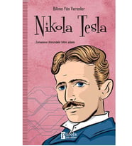 Nikola Tesla; Zamanın Ötesindeki Bilim Adamı