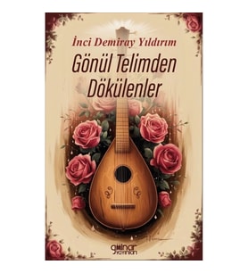 Gönül Telimden Dökülenler
