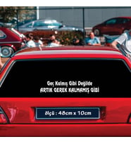 geç kalmış gibi , Oto ön arka cam yazıları - özlü espirili komik türkçe koyan sözler