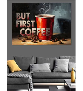 But First Coffee Yazılı Kahve Kupası Dekoratif Kanvas - Mdf Ahşap Tablo
