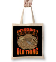 Funny Archaeologists Will Date Any Old Thing Bez Çanta Uzun Saplı