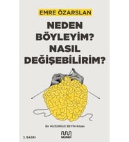 Neden Böyleyim? Nasıl Değişebilirim? Bir Huzursuz Beyin Kitabı