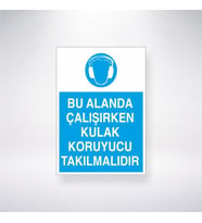 Bu Alanda Çalışırken Kulak Koruyucu Takılmalıdır
