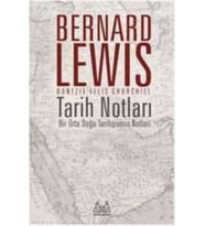 Tarih Notları : Bir Orta Doğu Tarihçisinin Notları - Bernard Lewis