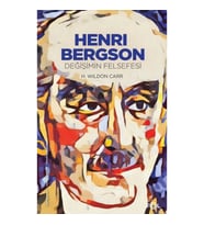 Henri Bergson –Değişimin Felsefesi