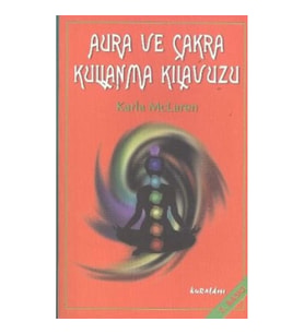 Aura ve Çakra Kullanma Kılavuzu