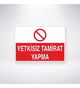 Yetkisiz Tamirat Yapma 21x28 Arkası Yapışkanlı Levha