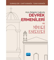Arşiv Belgeleri Işığında DEVREK ERMENİLERİ VE MİMARİ ESERLERİ