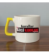 Kurallar Güçlü Kadınları Bağlamaz Baskılı Kadınlar Günü Sarı Kulplu D Kupa