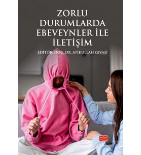 Zorlu Durumlarda Ebeveynler ile İletişim