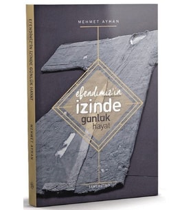 EFENDİMİZİN İZİNDE GÜNLÜK HAYAT