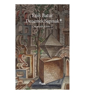 Denemek Sapmak - Çekmeceler Kitabı II
