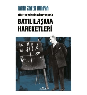Türkiye’nin Siyasî Hayatında Batılılaşma Hareketleri