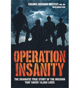 Operation Insanity: The Dramatic True Story of the Mission That Saved Ten Thousand Lives