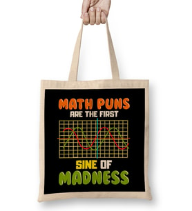 Funny Math Puns Are The First Sine Of Madness Pun Bez Çanta Uzun Saplı