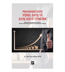 Perakendecilikte Kişisel Satış ve Satış Gücü Yönetimi