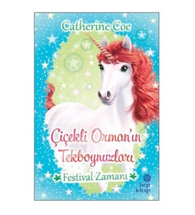 Festival Zamanı-Çiçekli Orman'ın Tekboynuzları