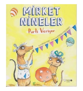 Mirket Nineler Parti Veriyor