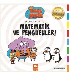 Matematik Ve Penguenler / Kral Şakir İlk Okuma Kitabı 13 - Varol Yaşaroğlu - Eksik Parça Yayınları