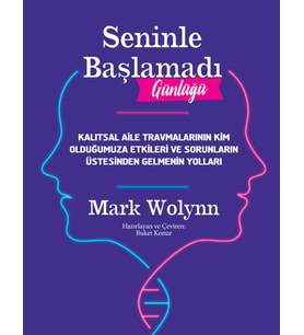 Seninle Başlamadı Günlüğü - Mark Wolynn