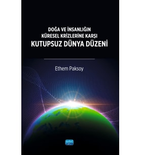 Doğa ve İnsanlığın Küresel Krizlerine Karşı KUTUPSUZ DÜNYA DÜZENİ