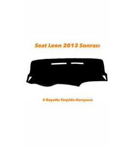 SEAT LEON 2013 SONRASI 3 BOYUTLU HALI TORPİDO KORUYUCU