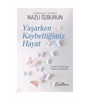 Yaşarken Kaybettiğimiz Hayat
