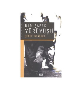 Bir Şafak Yürüyüşü Şerif Benekçi Eşik Yayınları