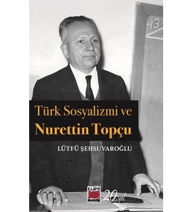 Türk Sosyalizmi ve Nurettin Topçu