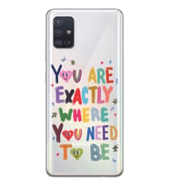 Samsung Galaxy A51 Uyumlu You Are Exactly Where You Need To Be Desenli Şeffaf Telefon Kılıfı